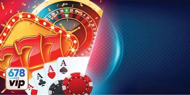 Giới Thiệu 678vip - Ưu điểm khi tham gia 678vip đáng để cân nhắc