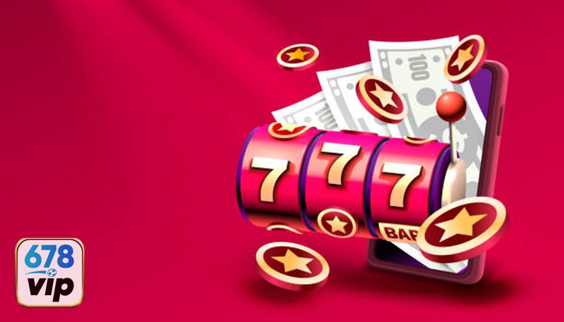 Casino 678vip - Nạp rút đa kênh, quy trình rõ ràng để bạn chủ động thời gian