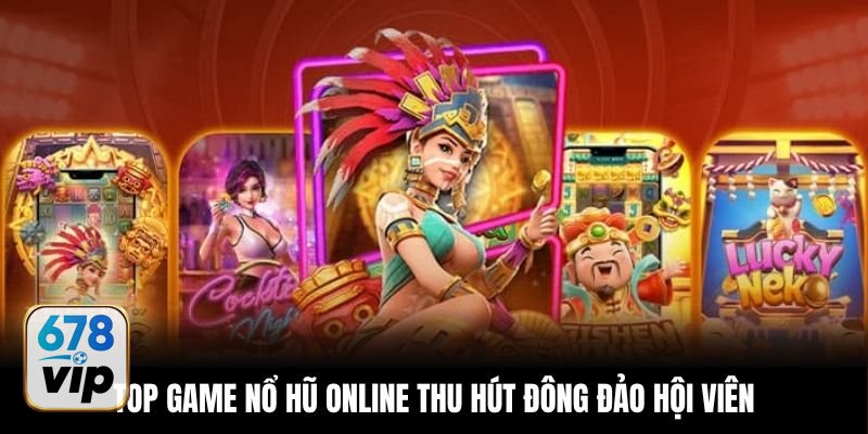 Nổ Hũ 678vip - Điều gì làm Nổ Hũ 678vip dễ khiến người chơi muốn quay thêm?